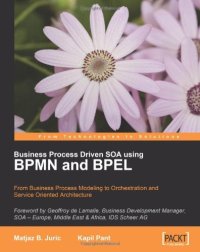 cover of the book Business Process Driven SOA using BPMN and BPEL: From Business Process Modeling to Orchestration and Service Oriented Architecture