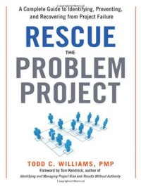 cover of the book Rescue the Problem Project: A Complete Guide to Identifying, Preventing, and Recovering from Project Failure