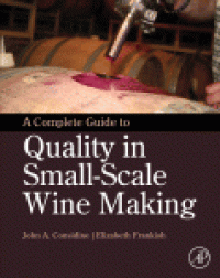 cover of the book A Complete Guide to Quality in Small-Scale Wine Making