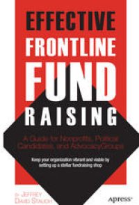 cover of the book Effective Frontline Fundraising: A Guide for Non-Profits, Political Candidates, and Advocacy Groups