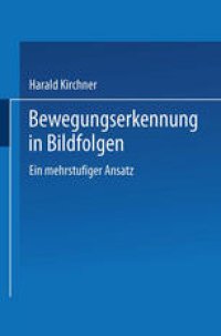 cover of the book Bewegungserkennung in Bildfolgen: Ein mehrstufiger Ansatz