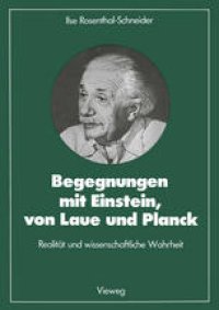 cover of the book Begegnungen mit Einstein, von Laue und Planck: Realität und wissenschaftliche Wahrheit