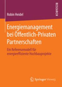 cover of the book Energiemanagement bei Öffentlich-Privaten Partnerschaften: Ein Referenzmodell für energieeffiziente Hochbauprojekte