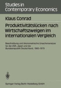 cover of the book Produktivitätslücken nach Wirtschaftszweigen im internationalen Vergleich: Beschreibung und ökonometrische Ursachenanalyse für die USA, Japan und die Bundesrepublik Deutschland, 1960–1979