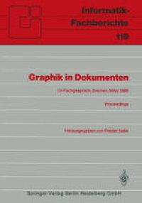 cover of the book Graphik in Dokumenten: Zweites Fachgespräch der GI-Fachgruppe “Graphische Systeme” Bremen, 3.–4. März 1986. Proceedings