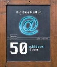 cover of the book 50 Schlüsselideen Digitale Kultur