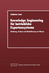 cover of the book Knowledge Engineering für betriebliche Expertensysteme: Erhebung, Analyse und Modellierung von Wissen