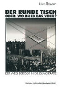 cover of the book Der Runde Tisch. Oder: Wo blieb das Volk?: Der Weg der DDR in die Demokratie