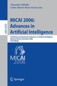 cover of the book MICAI 2006: Advances in Artificial Intelligence: 5th Mexican International Conference on Artificial Intelligence, Apizaco, Mexico, November 13-17, 2006. Proceedings