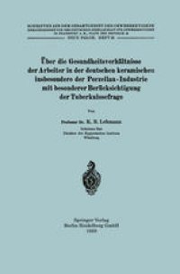 cover of the book Über die Gesundheitsverhältnisse der Arbeiter in der deutschen keramischen insbesondere der Porzellan - Industrie mit besonderer Berücksichtigung der Tuberkulosefrage