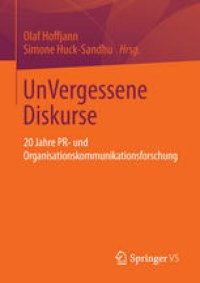 cover of the book UnVergessene Diskurse: 20 Jahre PR- und Organisationskommunikationsforschung