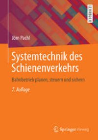 cover of the book Systemtechnik des Schienenverkehrs: Bahnbetrieb planen, steuern und sichern