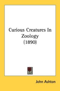 cover of the book Curious Creatures In Zoology 