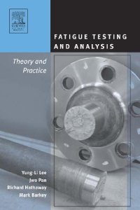 cover of the book Fatigue Testing and Analysis. Theory and Practice