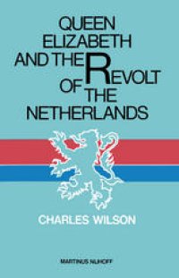 cover of the book Queen Elizabeth and the Revolt of the Netherlands