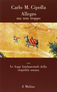 cover of the book Allegro ma non troppo con Le leggi fondamentali della stupidità umana