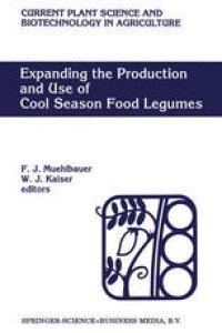 cover of the book Expanding the Production and Use of Cool Season Food Legumes: A global perspective of peristent constraints and of opportunities and strategies for further increasing the productivity and use of pea, lentil, faba bean, chickpea and grasspea in different f