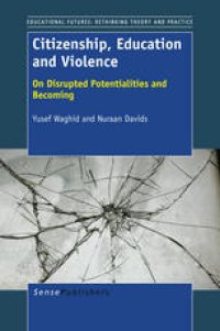 cover of the book Citizenship, Education and Violence: On Disrupted Potentialities and Becoming