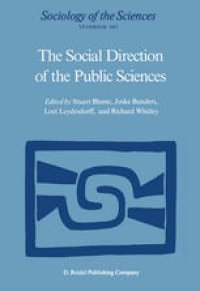 cover of the book The Social Direction of the Public Sciences: Causes and Consequences of Co-operation between Scientists and Non-scientific Groups