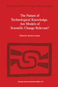 cover of the book The Nature of Technological Knowledge. Are Models of Scientific Change Relevant?