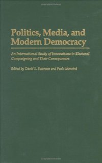 cover of the book Politics, Media, and Modern Democracy: An International Study of Innovations in Electoral Campaigning and Their Consequences