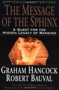 cover of the book The Message of the Sphinx: A Quest for the Hidden Legacy of Mankind