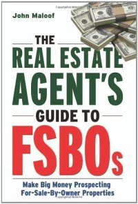 cover of the book The Real Estate Agent's Guide to FSBOs: Make Big Money Prospecting For Sale By Owner Properties