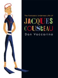 cover of the book The Fantastic Undersea Life of Jacques Cousteau