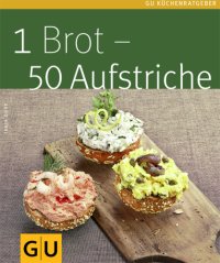 cover of the book 1 Brot - 50 Aufstriche