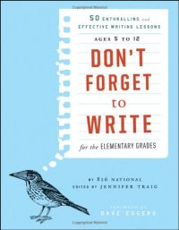 cover of the book Don't Forget to Write for the Elementary Grades: 50 Enthralling and Effective Writing Lessons