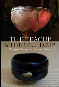 cover of the book The Teacup & the Skullcup:Chogyam Trungpa on Zen and Tantra