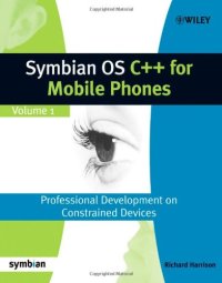 cover of the book Symbian OS C++ for Mobile Phones: Volume 1: Professional Development on Constrained Devices