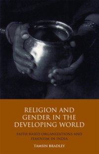 cover of the book Religion and Gender in the Developing World: Faith-Based Organizations and Feminism in India (Library of Development Studies)