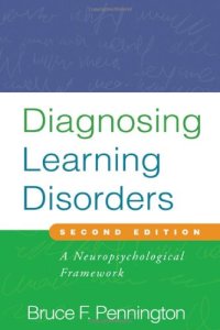 cover of the book Diagnosing Learning Disorders, Second Edition: A Neuropsychological Framework