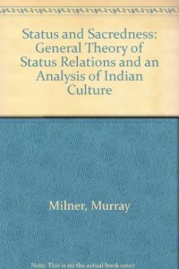 cover of the book Status and Sacredness: A General Theory of Status Relations and an Analysis of Indian Culture