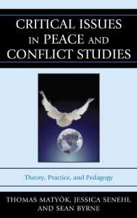 cover of the book Critical Issues in Peace and Conflict Studies: Theory, Practice, and Pedagogy