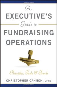 cover of the book An Executive's Guide to Fundraising Operations: Principles, Tools & Trends