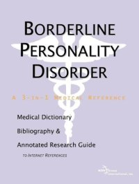 cover of the book Borderline Personality Disorder - A Medical Dictionary, Bibliography, and Annotated Research Guide to Internet References