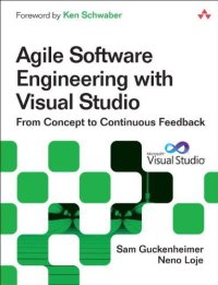 cover of the book Agile Software Engineering with Visual Studio: From Concept to Continuous Feedback