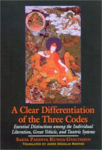 cover of the book A Clear Differentiation of the Three Codes: Essential Distinctions Among the Individual Liberation, Great Vehicle, and Tantric Systems : The Sdom Gsum ... Six Letters