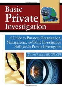 cover of the book Basic Private Investigation: A Guide to Business Organization, Management, and Basic Investigative Skills for the Private Investigator