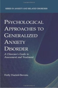 cover of the book Psychological Approaches to Generalized Anxiety Disorder: A Clinician's Guide to Assessment and Treatment