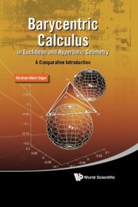 cover of the book Barycentric Calculus in Euclidean and Hyperbolic Geometry: A Comparative Introduction