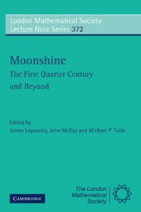 cover of the book Moonshine - The First Quarter Century and Beyond: Proceedings of a Workshop on the Moonshine Conjectures and Vertex Algebras