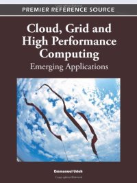 cover of the book Cloud, Grid and High Performance Computing: Emerging Applications