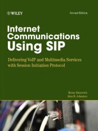 cover of the book Internet Communications Using SIP: Delivering VoIP and Multimedia Services with Session Initiation Protocol