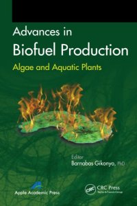 cover of the book Advances in Biofuel Production: Algae and Aquatic Plants