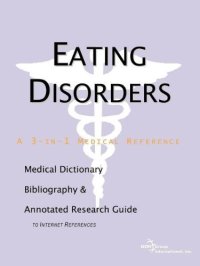 cover of the book Eating Disorders - A Medical Dictionary, Bibliography, and Annotated Research Guide to Internet References