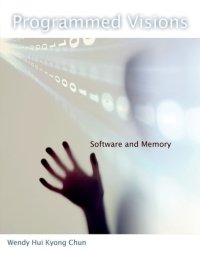 cover of the book Programmed Visions: Software and Memory