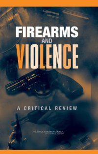 cover of the book Firearms and Violence: A Critical Review